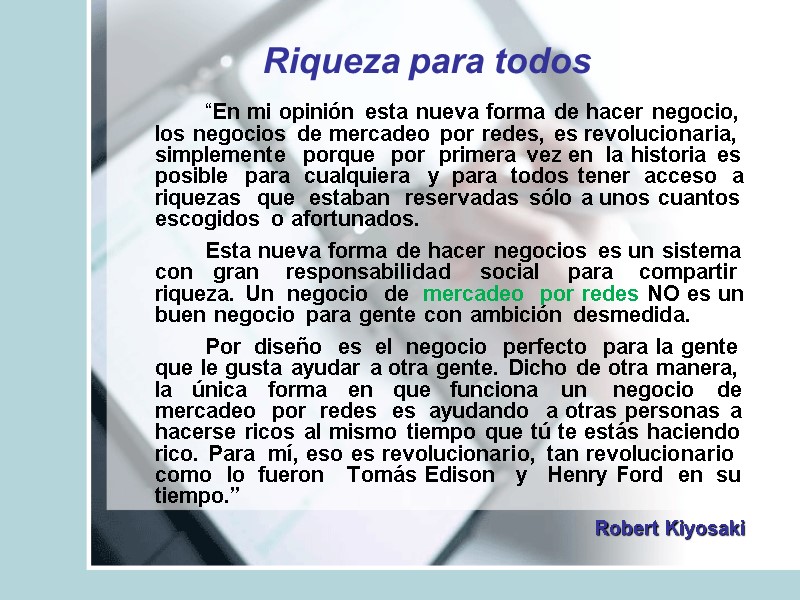 Riqueza para todos   “En mi opinión esta nueva forma de hacer negocio,